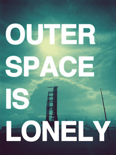 Outer space is lonely